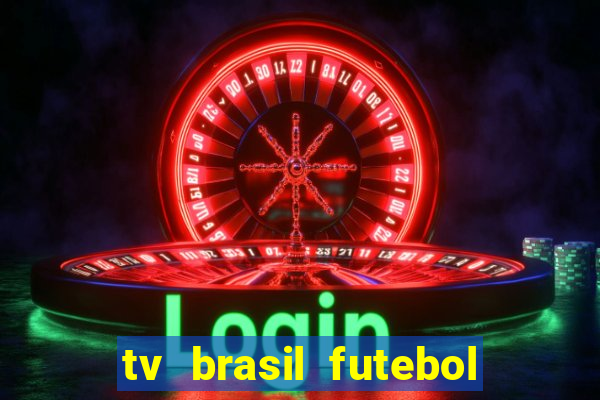 tv brasil futebol da hora